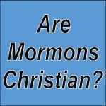 Are Mormons Christian
