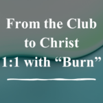 From the Club to Christ - 1:1 with Burn