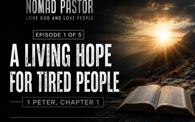 A Living Hope for Tired People